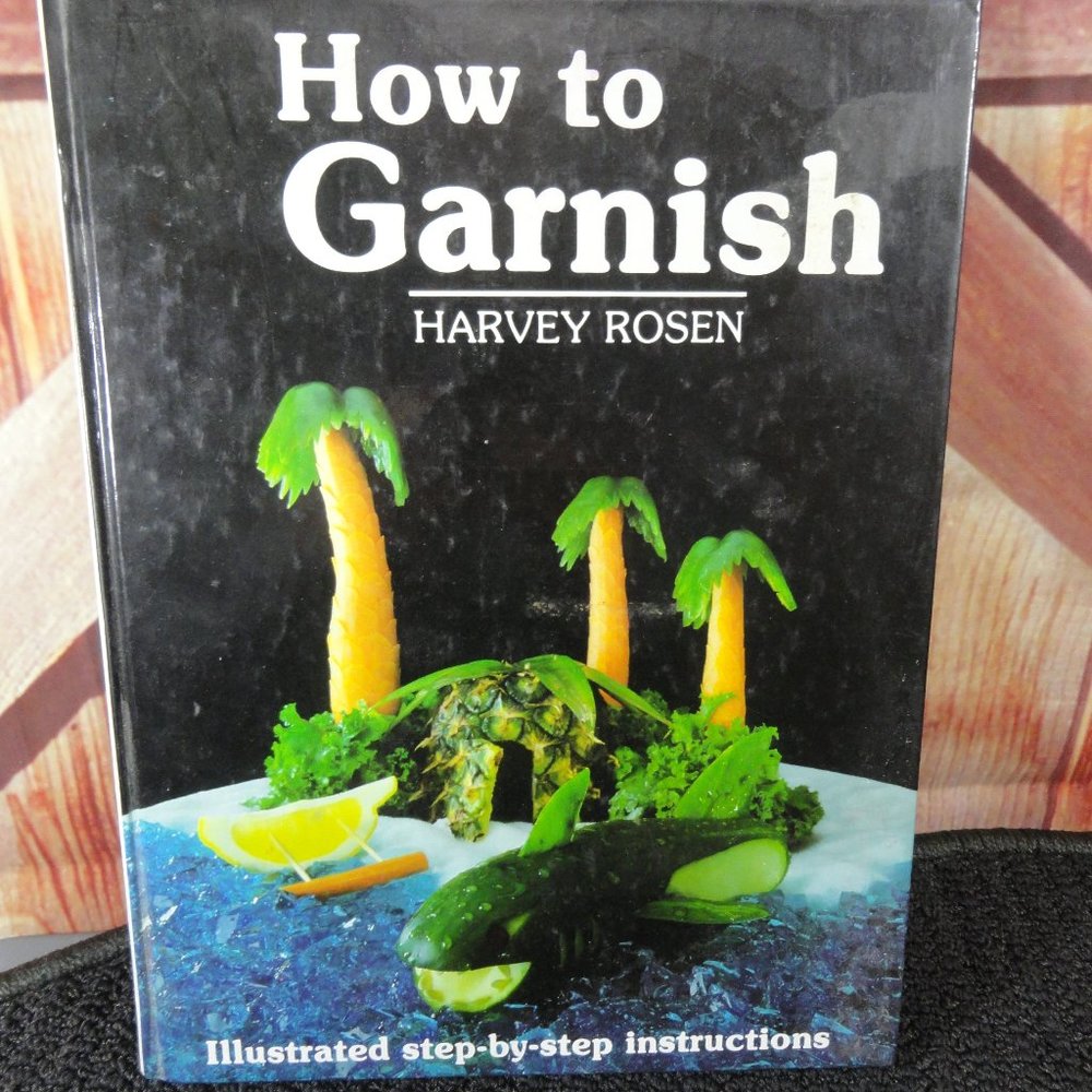 How to Garnish cook book~ Fun ways to play with food~1983 edition~Fun